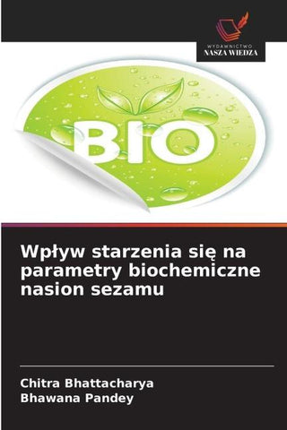 Wp¿yw starzenia si¿ na parametry biochemiczne nasion sezamu