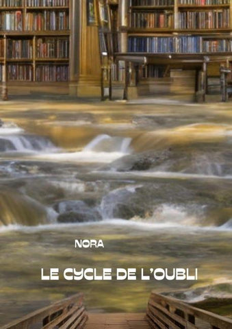 Le Cycle de l'Oubli TOME I