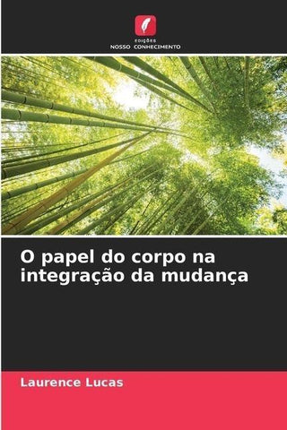 O papel do corpo na integração da mudança