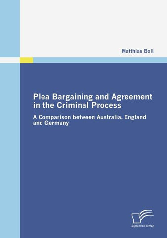 Plea Bargaining and Agreement in the Criminal Process