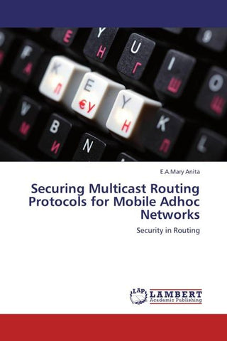 Securing Multicast Routing Protocols for Mobile Adhoc Networks