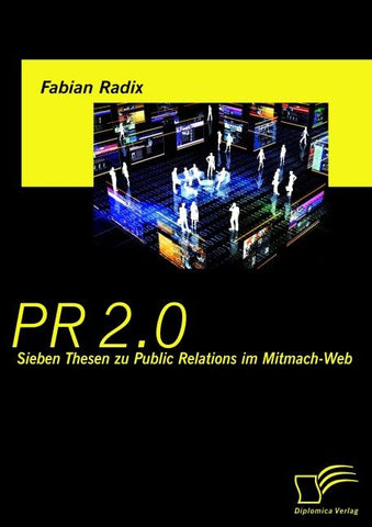 PR 2.0: Sieben Thesen zu Public Relations im Mitmach-Web