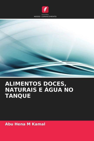 ALIMENTOS DOCES, NATURAIS E ÁGUA NO TANQUE