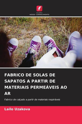 FABRICO DE SOLAS DE SAPATOS A PARTIR DE MATERIAIS PERMEÁVEIS AO AR