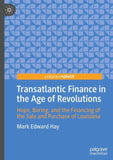Transatlantic Finance in the Age of Revolutions