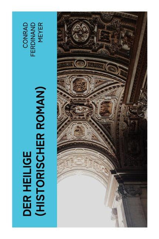 Der Heilige (Historischer Roman)