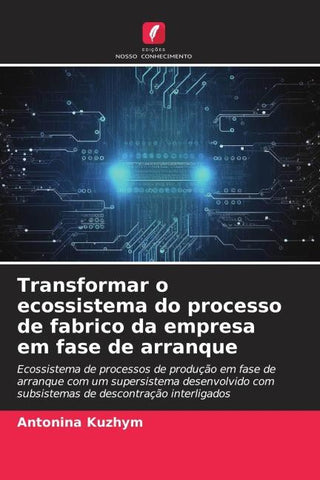 Transformar o ecossistema do processo de fabrico da empresa em fase de arranque