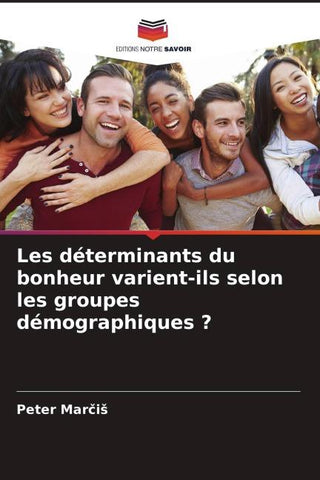 Les déterminants du bonheur varient-ils selon les groupes démographiques ?