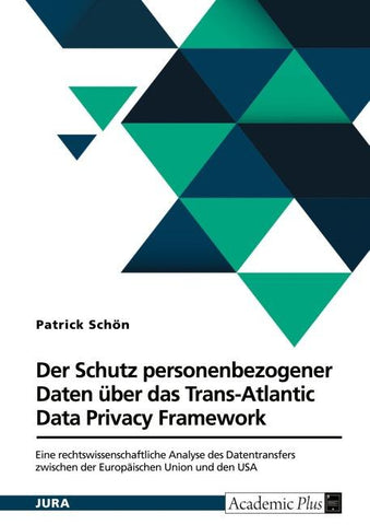 Der Schutz personenbezogener Daten über das Trans-Atlantic Data Privacy Framework