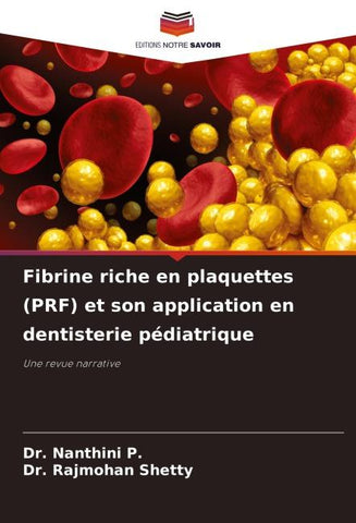 Fibrine riche en plaquettes (PRF) et son application en dentisterie pédiatrique