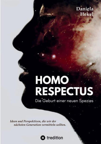 Homo Respectus - Die Geburt einer neuen Spezies