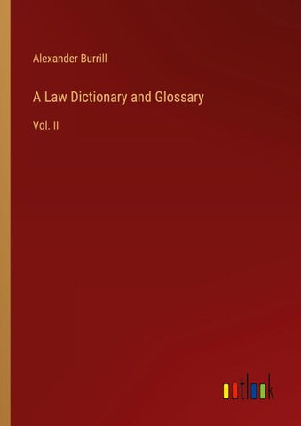 A Law Dictionary and Glossary