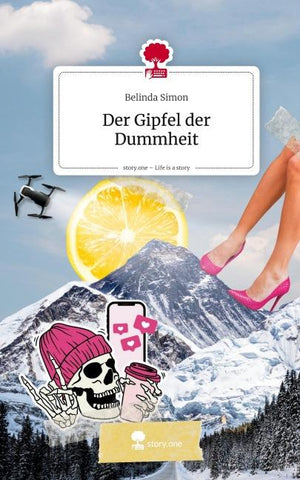 Der Gipfel der Dummheit. Life is a Story - story.one