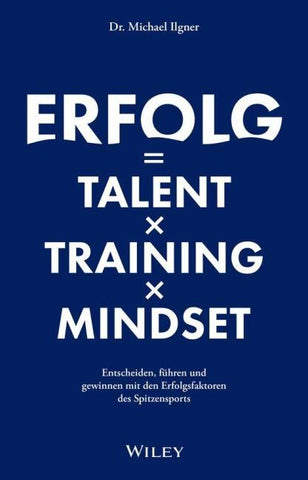 Erfolg = Talent x Training x Mindset