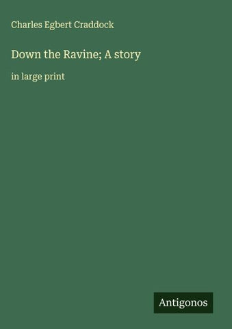 Down the Ravine; A story