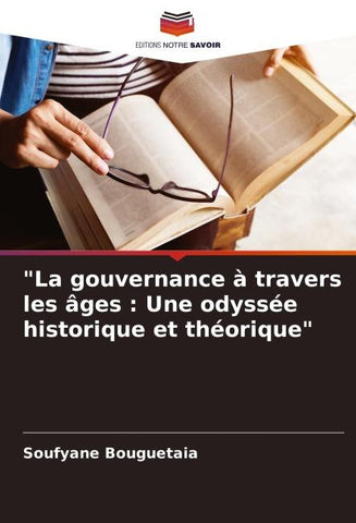 "La gouvernance à travers les âges : Une odyssée historique et théorique"