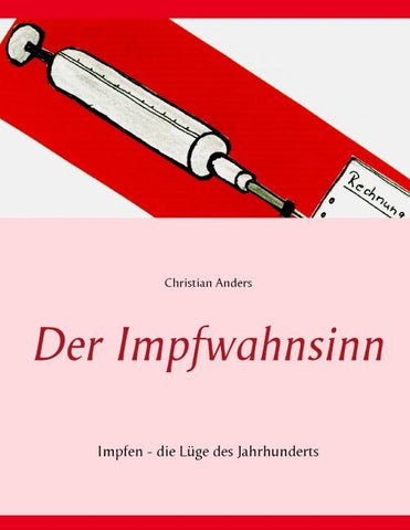 Der Impfwahnsinn. Die Zwangsimpfung kommt!