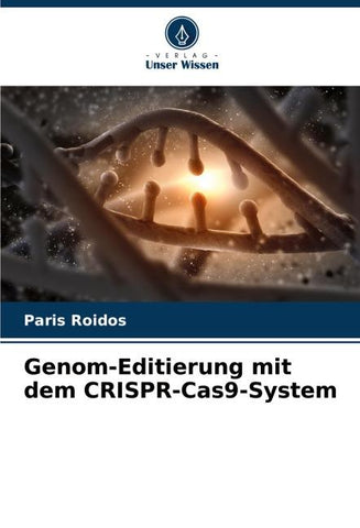 Genom-Editierung mit dem CRISPR-Cas9-System
