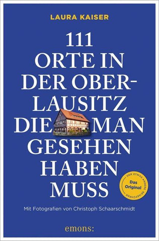 111 Orte in der Oberlausitz, die man gesehen haben muss