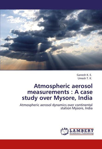 Atmospheric aerosol measurements : A case study over Mysore, India