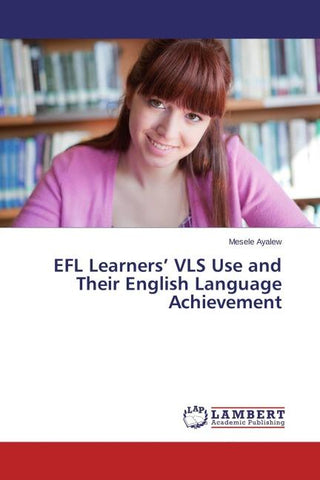 EFL Learners' VLS Use and Their English Language Achievement