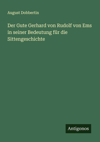 Der Gute Gerhard von Rudolf von Ems in seiner Bedeutung für die Sittengeschichte