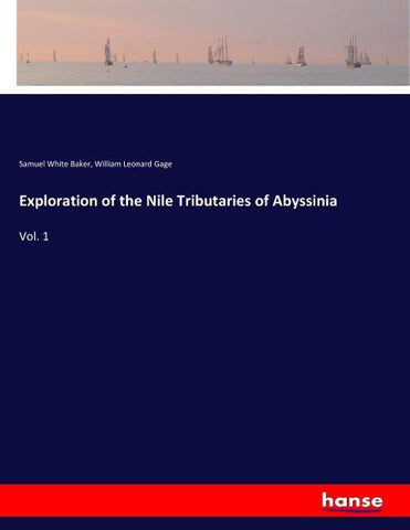 Exploration of the Nile Tributaries of Abyssinia