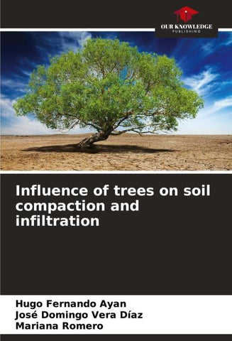 Influence of trees on soil compaction and infiltration