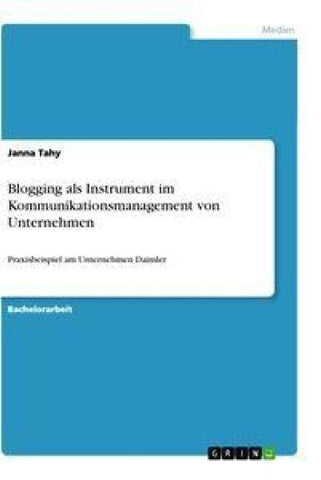 Blogging als Instrument im Kommunikationsmanagement von Unternehmen