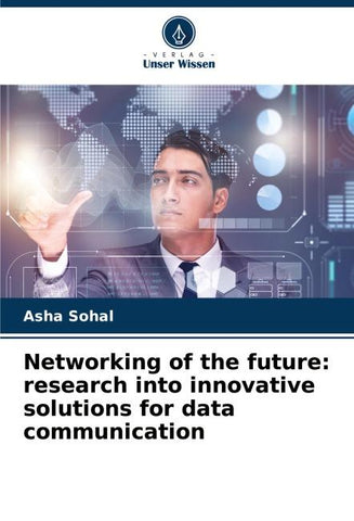 Networking of the future: research into innovative solutions for data communication