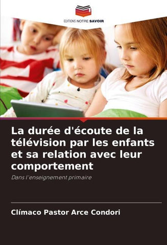 La durée d'écoute de la télévision par les enfants et sa relation avec leur comportement
