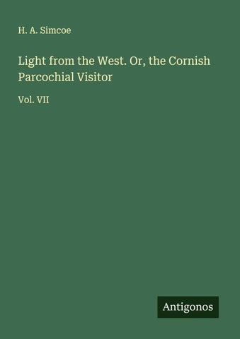 Light from the West. Or, the Cornish Parcochial Visitor