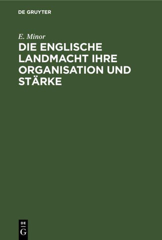Die Englische Landmacht ihre Organisation und Stärke