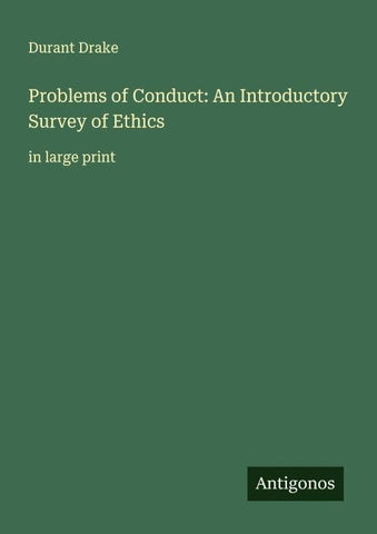 Problems of Conduct: An Introductory Survey of Ethics