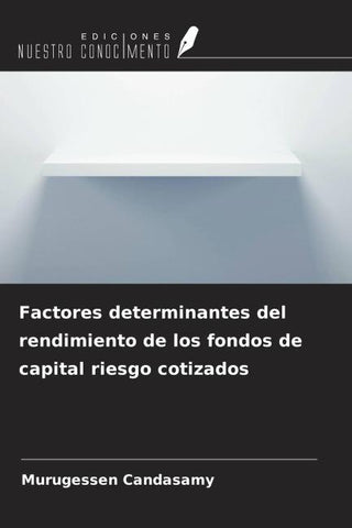 Factores determinantes del rendimiento de los fondos de capital riesgo cotizados