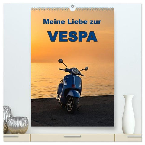 Die Liebe zur Vespa (hochwertiger Premium Wandkalender 2026 DIN A2 hoch), Kunstdruck in Hochglanz