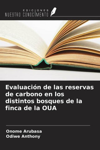 Evaluación de las reservas de carbono en los distintos bosques de la finca de la OUA