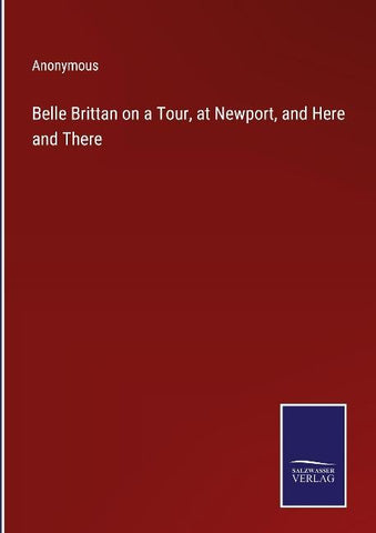 Belle Brittan on a Tour, at Newport, and Here and There