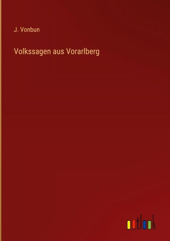 Volkssagen aus Vorarlberg