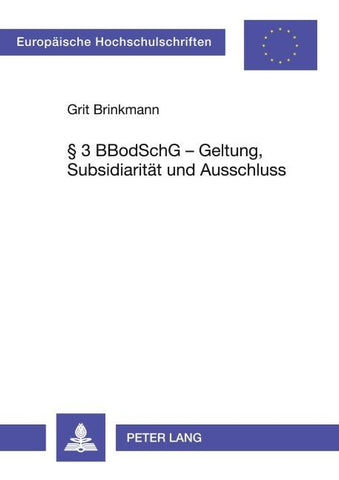 § 3 BBodSchG - Geltung, Subsidiarität und Ausschluss