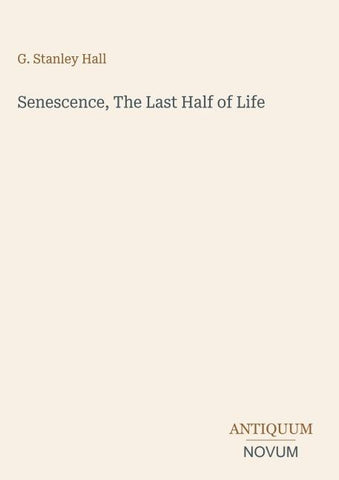 Senescence, The Last Half of Life