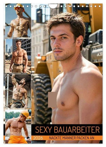 SEXY BAUARBEITER - Nackte Männer packen an (Wandkalender 2026 DIN A4 hoch), CALVENDO Monatskalender