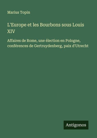 L'Europe et les Bourbons sous Louis XIV