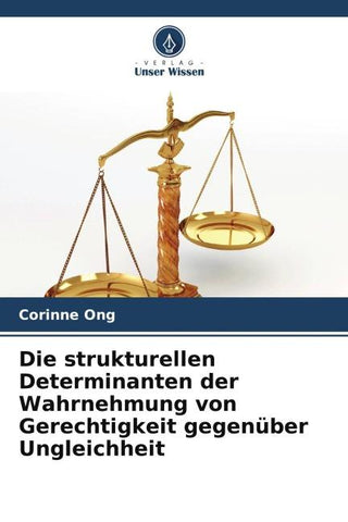 Die strukturellen Determinanten der Wahrnehmung von Gerechtigkeit gegenüber Ungleichheit