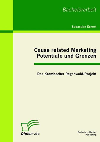 Cause related Marketing - Potentiale und Grenzen: Das Krombacher Regenwald-Projekt
