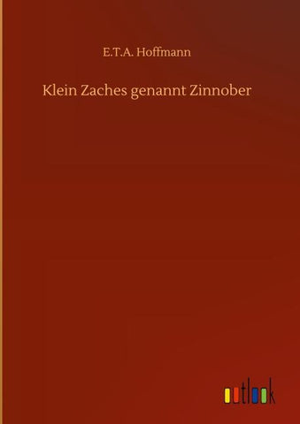 Klein Zaches genannt Zinnober
