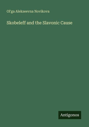 Skobeleff and the Slavonic Cause