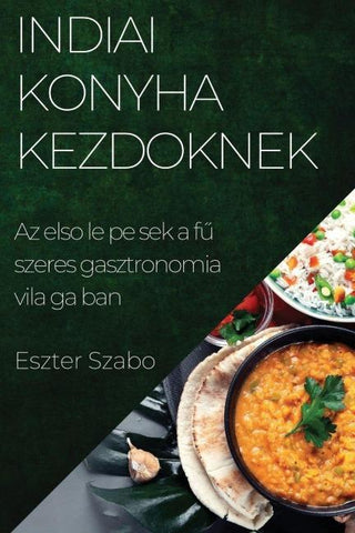 Indiai Konyha Kezd¿knek
