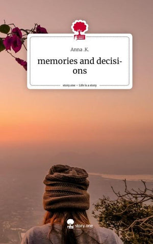 memories and decisions. Life is a Story - story.one