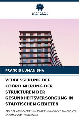 VERBESSERUNG DER KOORDINIERUNG DER STRUKTUREN DER GESUNDHEITSVERSORGUNG IN STÄDTISCHEN GEBIETEN
